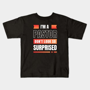 I'm a Pastor Don't Look So Surprised | Funny Pastor Kids T-Shirt